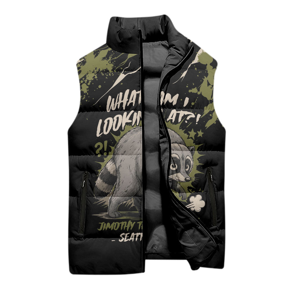 Personalized Raccoon Jimothy Meme Sleeveless Puffer Jacket What Am I Looking At