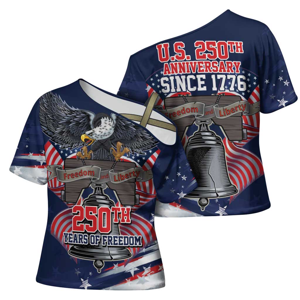 United States 250 Years of Independence Cross Shoulder Shirt - Wonder Print Shop