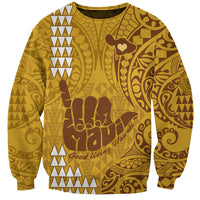 Strong Maui Sweatshirt Good Living Hawaii with Shaka Sign Kakau Tribal Gold - Wonder Print Shop