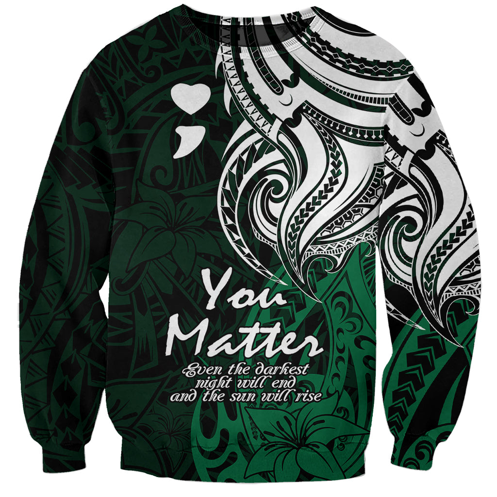 Your Matter Suicide Prevention Sweatshirt Green Polynesian Tribal - Wonder Print Shop