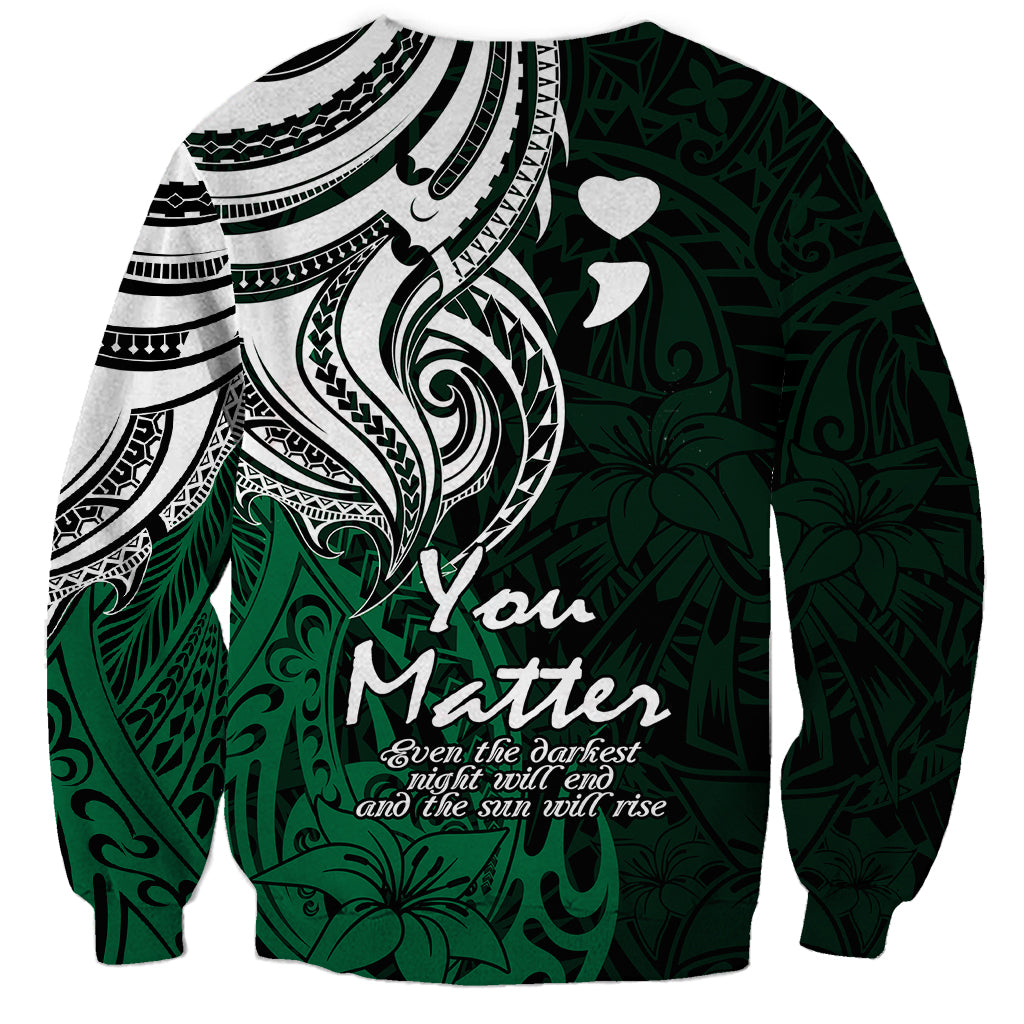 Your Matter Suicide Prevention Sweatshirt Green Polynesian Tribal - Wonder Print Shop