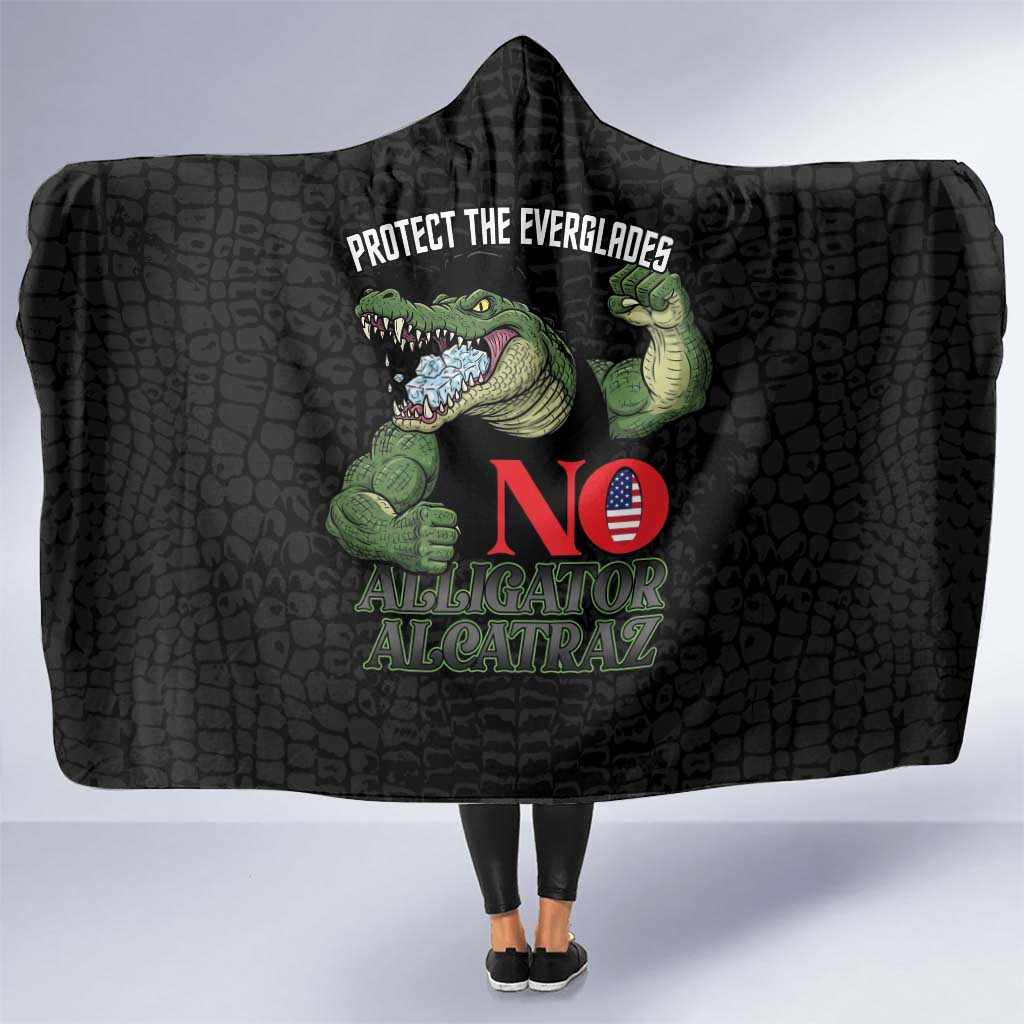 Protect The Everglades Hooded Blanket Gator No Alligator Alcatraz - Wonder Print Shop