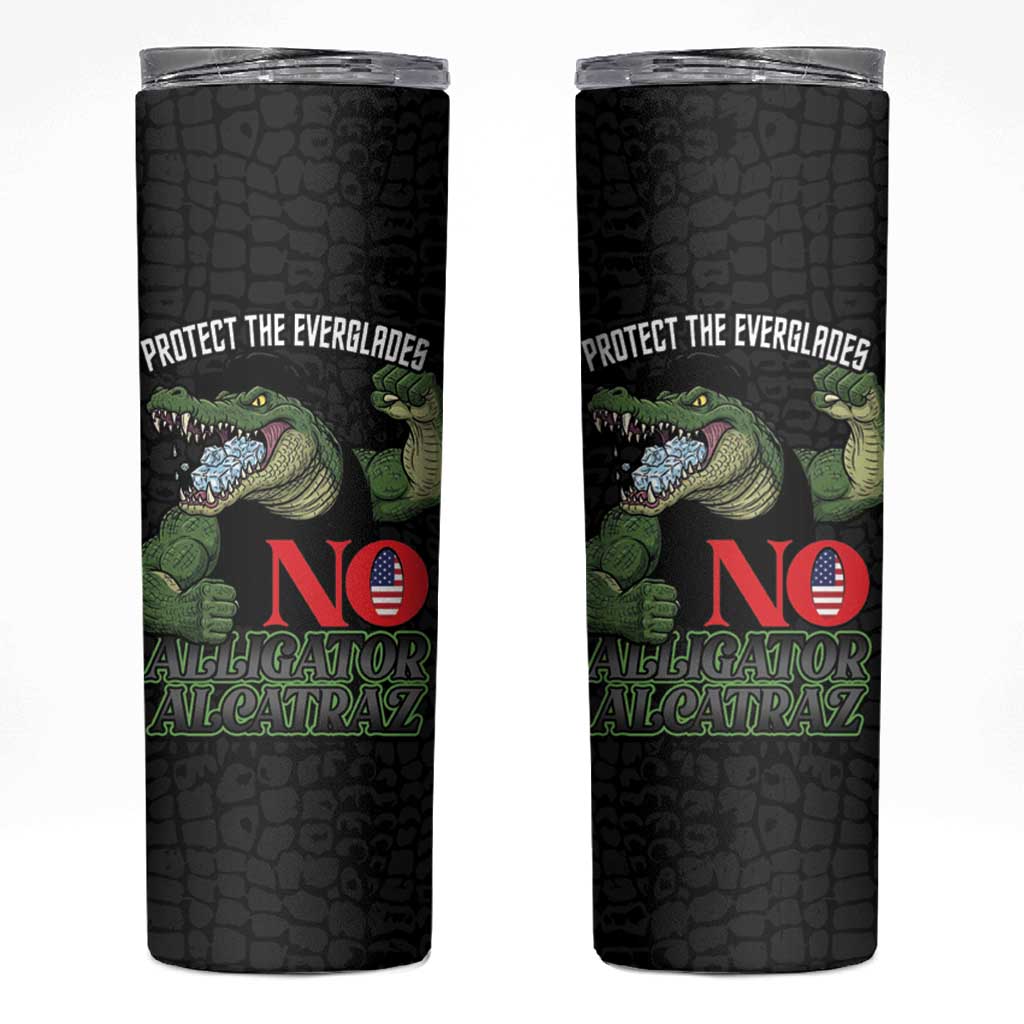 Protect The Everglades Skinny Tumbler Gator No Alligator Alcatraz - Wonder Print Shop