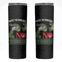 Protect The Everglades Skinny Tumbler Gator No Alligator Alcatraz - Wonder Print Shop
