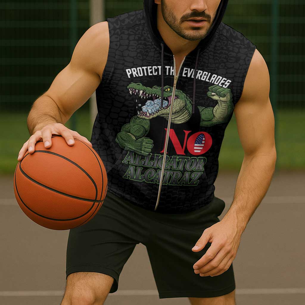 Protect The Everglades Sleeveless Zip Hoodie Gator No Alligator Alcatraz - Wonder Print Shop