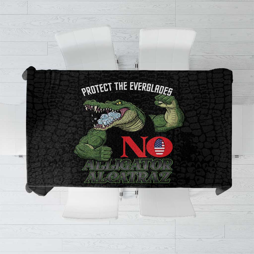 Protect The Everglades Tablecloth Gator No Alligator Alcatraz - Wonder Print Shop