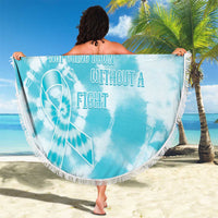Teal Ribbon Cervical Cancer Awareness Beach Blanket Not Going Down Without A Fight Tie Dye - Wonder Print Shop