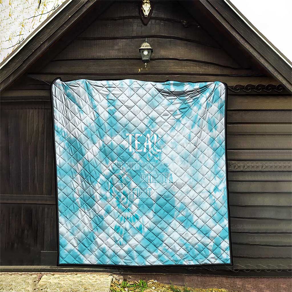 Teal Ribbon Cervical Cancer Awareness Quilt Not Going Down Without A Fight Tie Dye - Wonder Print Shop