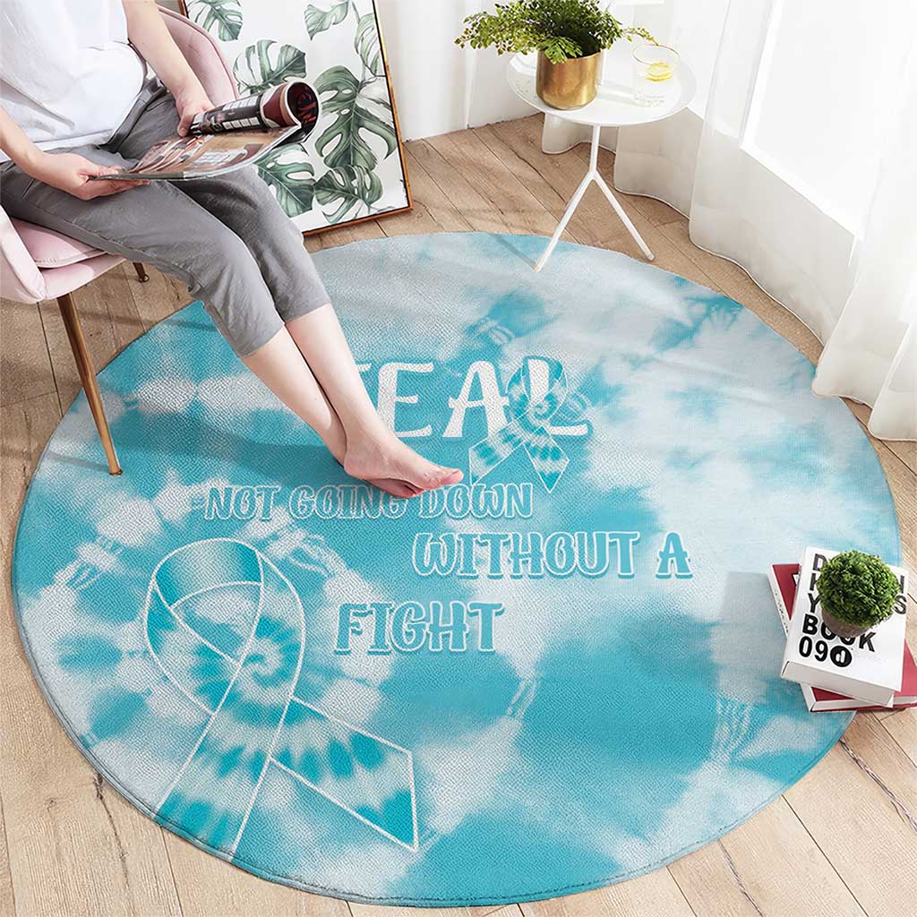 Teal Ribbon Cervical Cancer Awareness Round Carpet Not Going Down Without A Fight Tie Dye - Wonder Print Shop