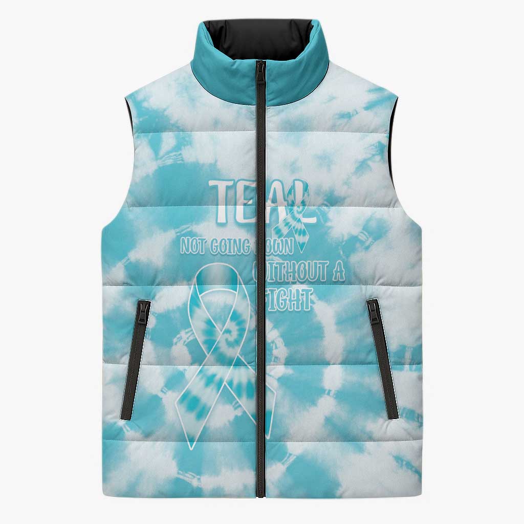 Teal Ribbon Cervical Cancer Awareness Sleeveless Puffer Jacket Not Going Down Without A Fight Tie Dye - Wonder Print Shop