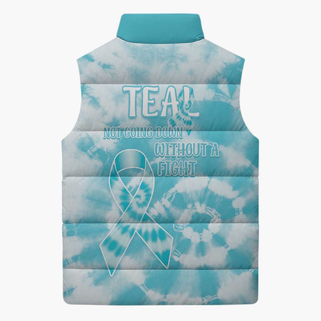 Teal Ribbon Cervical Cancer Awareness Sleeveless Puffer Jacket Not Going Down Without A Fight Tie Dye - Wonder Print Shop