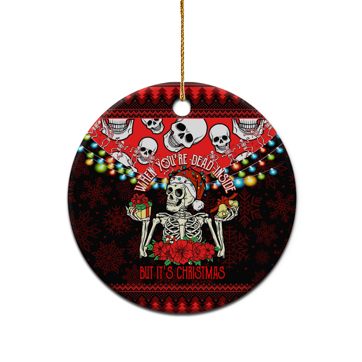 Skull Christmas Ceramic Ornament When You Are Dead Inside But It Is Christmas - Wonder Print Shop
