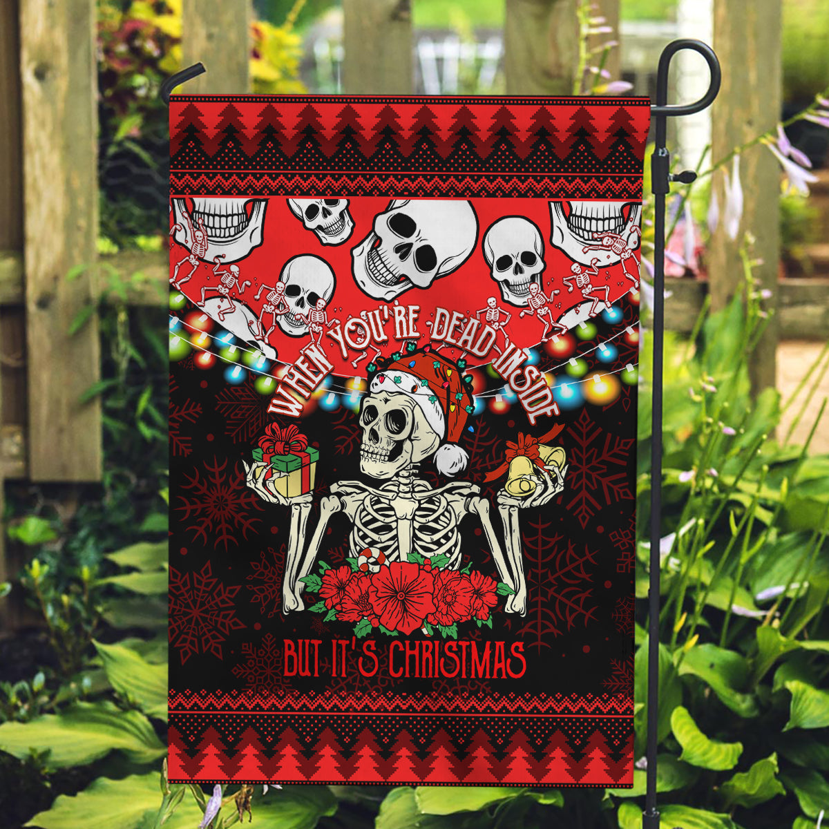 Skull Christmas Garden Flag When You Are Dead Inside But It Is Christmas - Wonder Print Shop