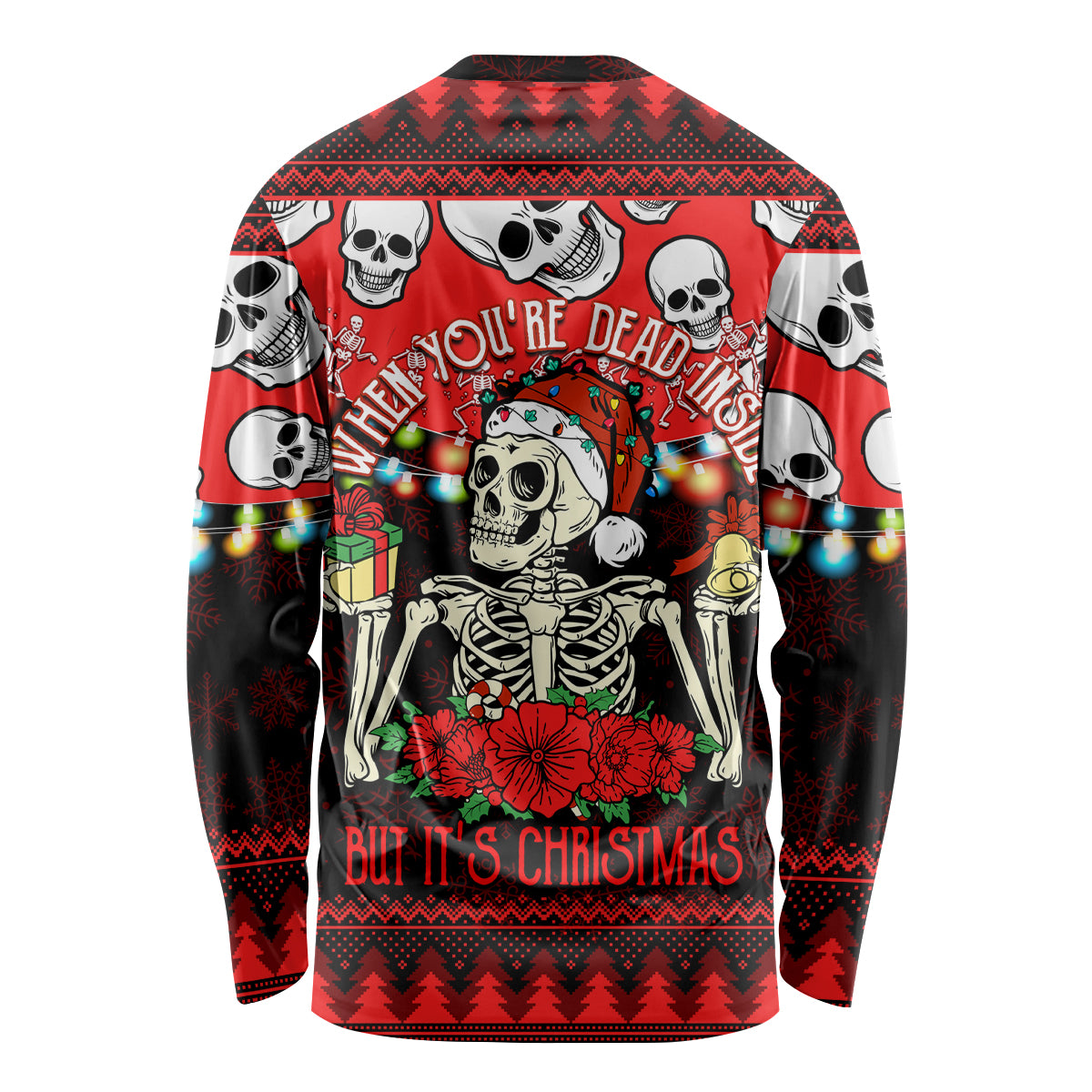 Skull Christmas Long Sleeve Shirt When You Are Dead Inside But It Is Christmas - Wonder Print Shop