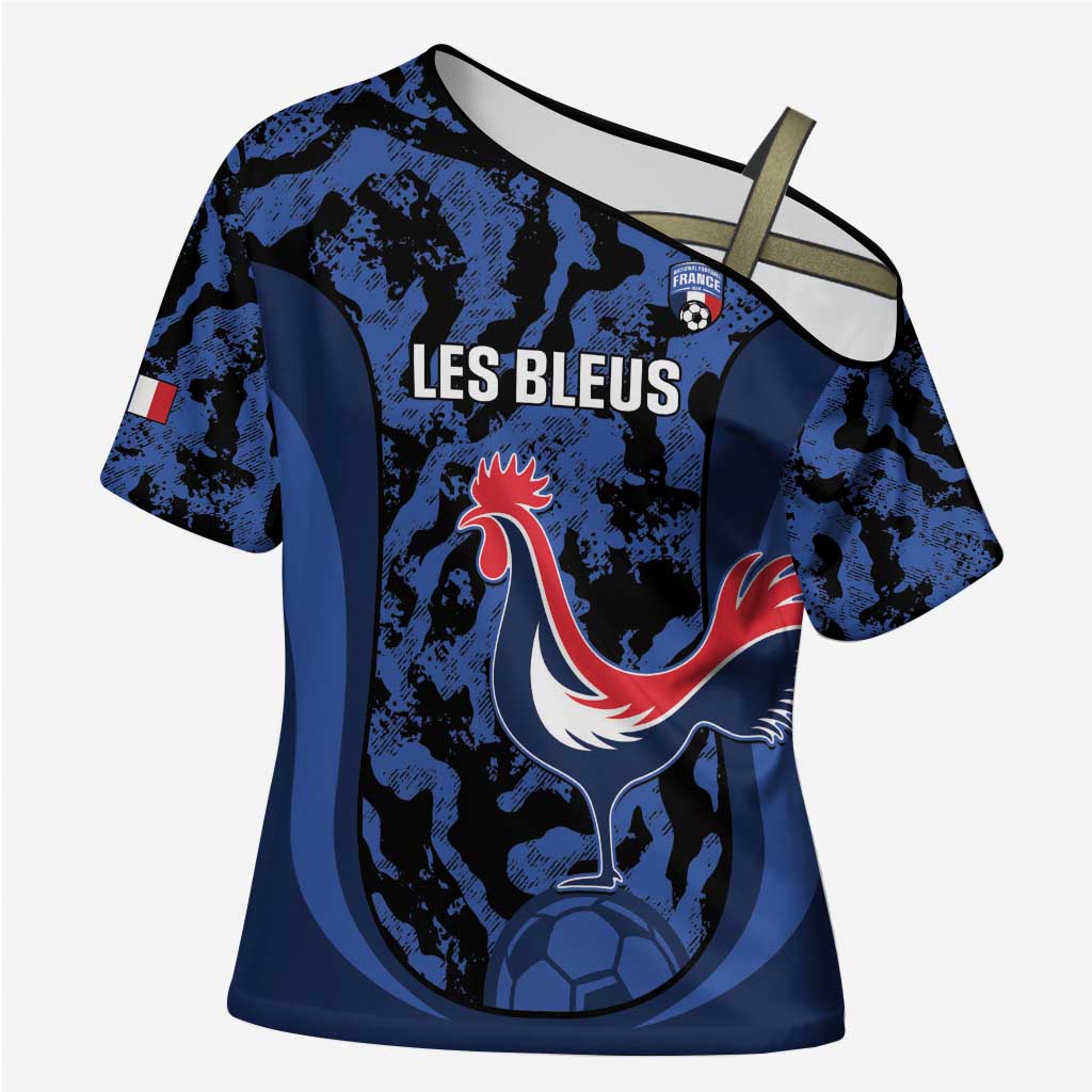 Custom France Football Cross Shoulder Shirt 2026 Allez Les Bleus Rooster Grunge - Wonder Print Shop