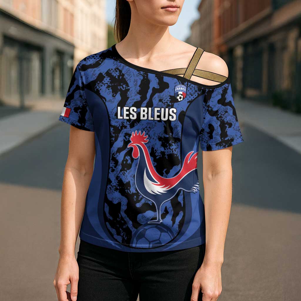 Custom France Football Cross Shoulder Shirt 2026 Allez Les Bleus Rooster Grunge - Wonder Print Shop
