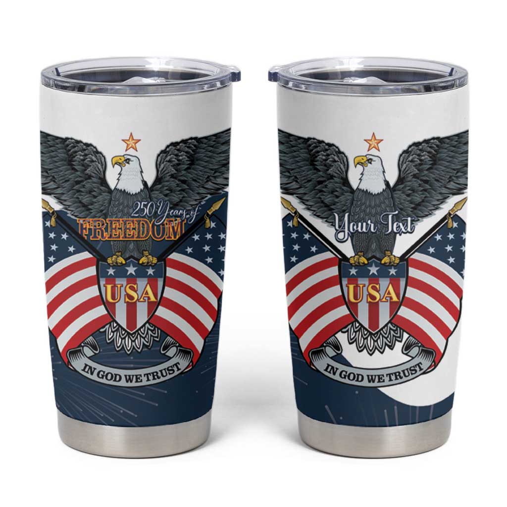 Personalized United States 4th Of July Tumbler Cup 250 Years Of Freedom USA Power Eagle - Wonder Print Shop