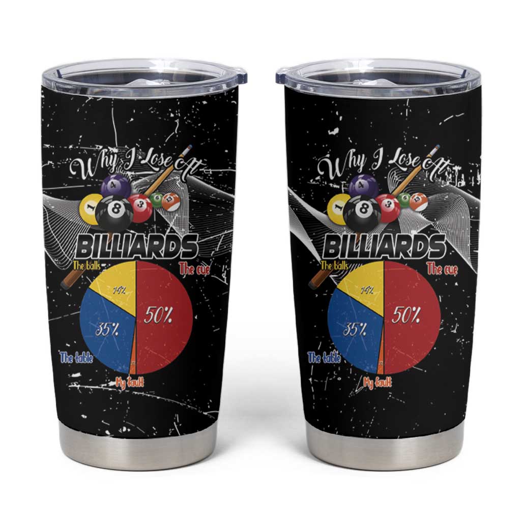 Why I Lose At Billiards Tumbler Cup Funny Grunge Style - Wonder Print Shop