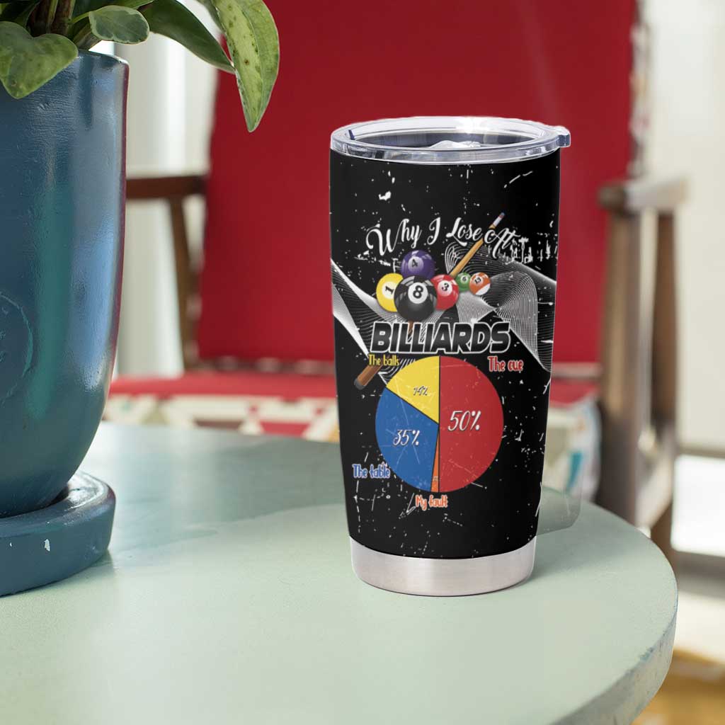 Why I Lose At Billiards Tumbler Cup Funny Grunge Style - Wonder Print Shop