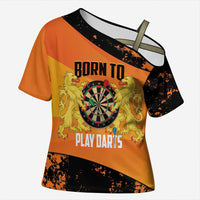 Personalised Netherlands Darts Cross Shoulder Shirt Born To Play Darts Grunge Style - Wonder Print Shop