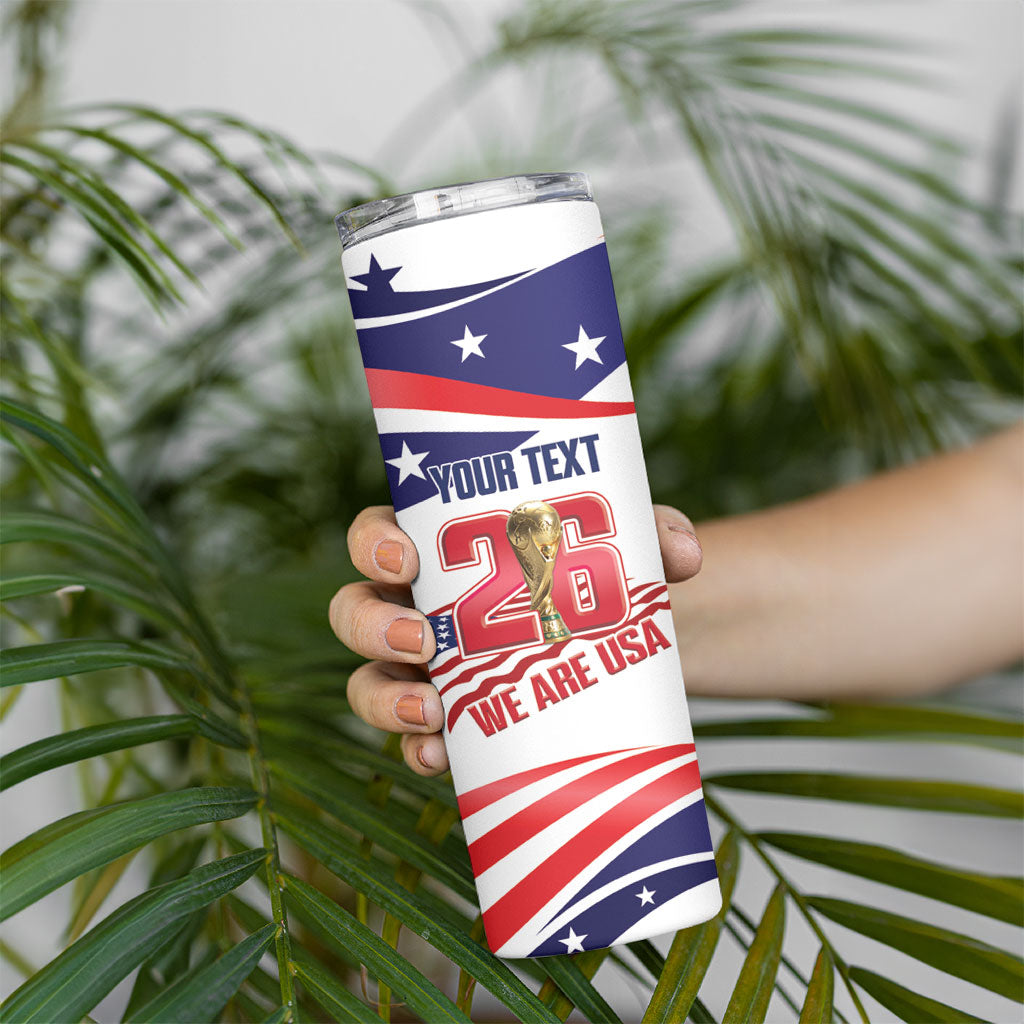 United States 2026 Soccer Custom Skinny Tumbler We Are USA Go Champions Flag Waves