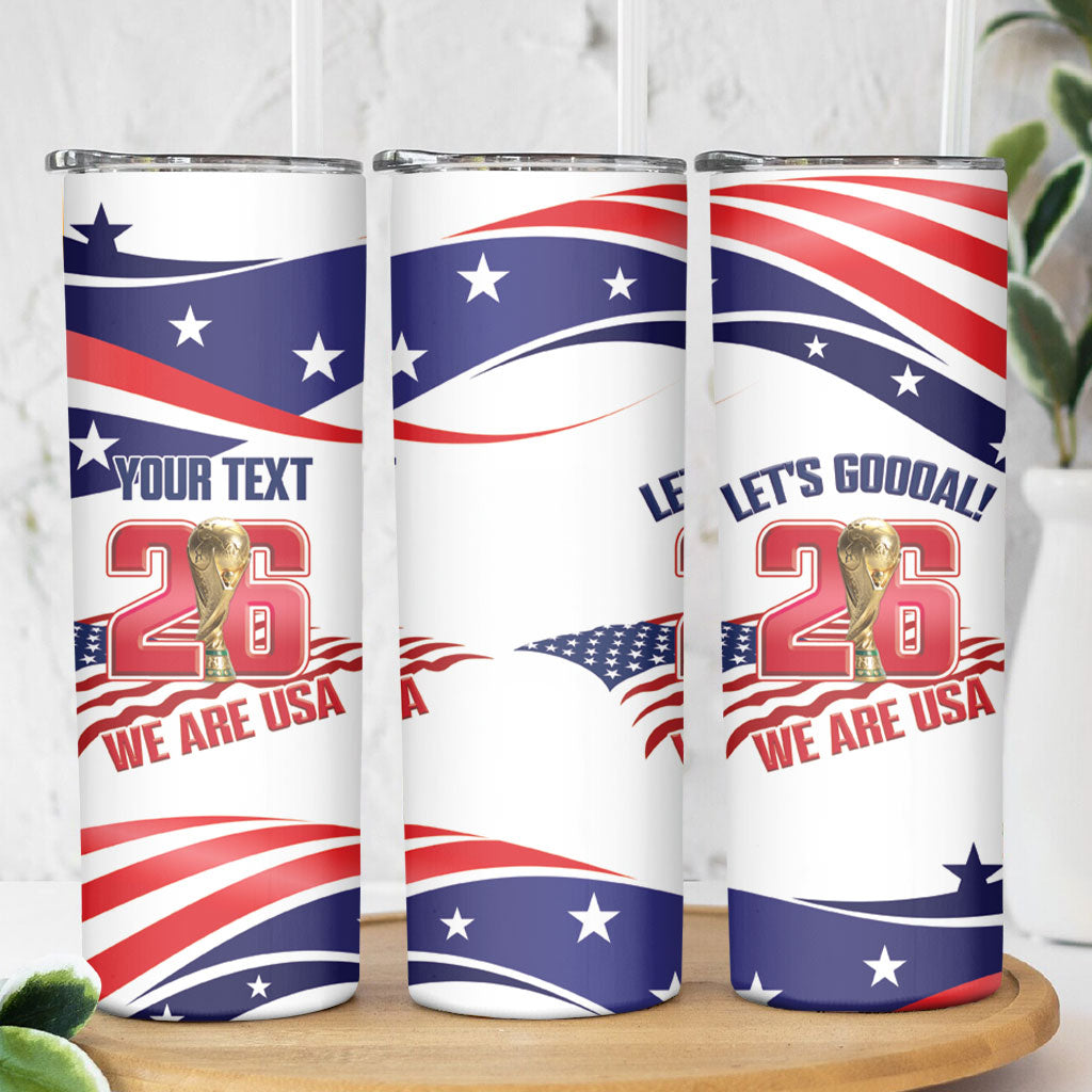 United States 2026 Soccer Custom Skinny Tumbler We Are USA Go Champions Flag Waves