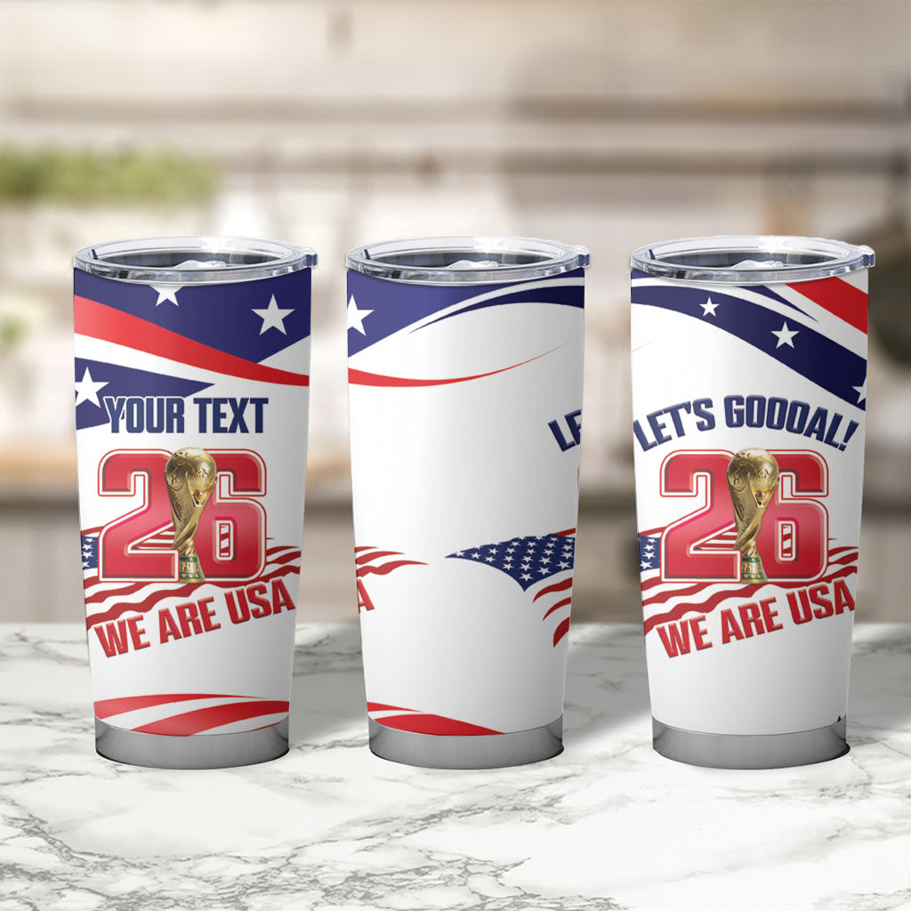 United States 2026 Soccer Custom Tumbler Cup We Are USA Go Champions Flag Waves