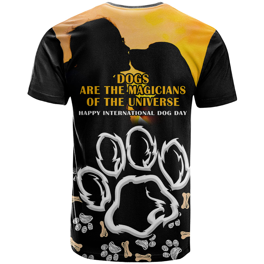 Custom International Dog Day T Shirt Dogs Are The Magicians Of The Universe - Wonder Print Shop
