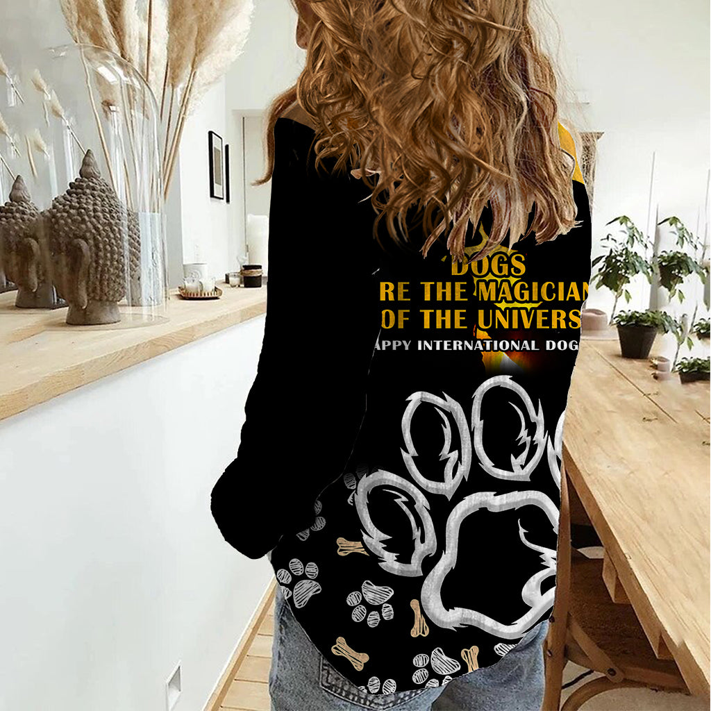 Custom International Dog Day Women Casual Shirt Dogs Are The Magicians Of The Universe - Wonder Print Shop