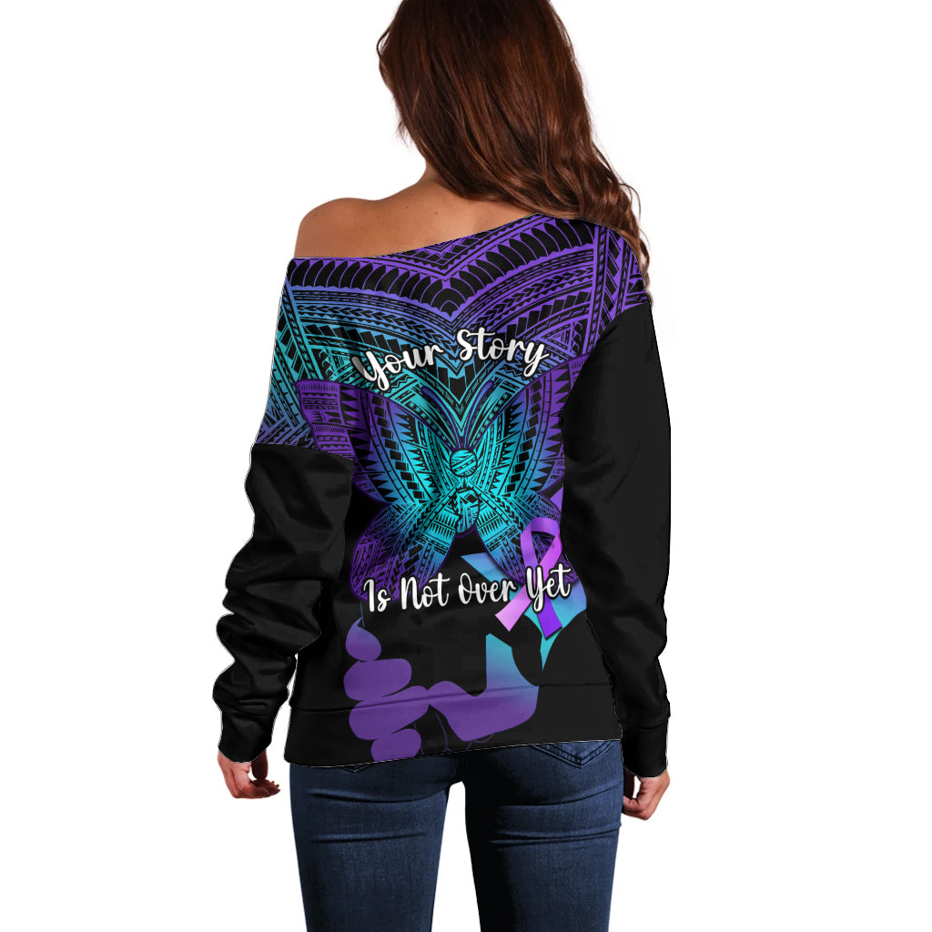 Suicide Awareness Your Story Is Not Over Yet Off Shoulder Sweater Polynesian Butterfly Tattoo - Wonder Print Shop