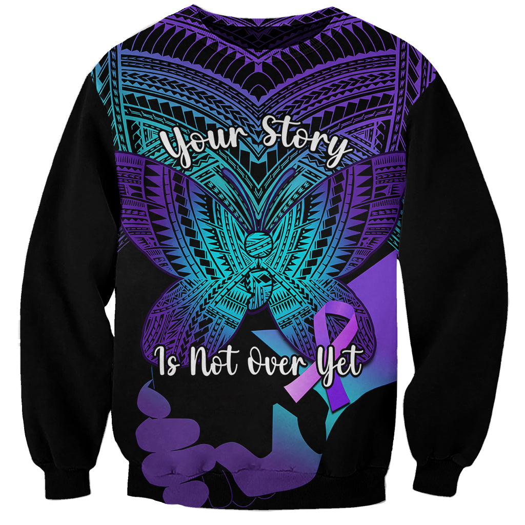 Suicide Awareness Your Story Is Not Over Yet Sweatshirt Polynesian Butterfly Tattoo - Wonder Print Shop