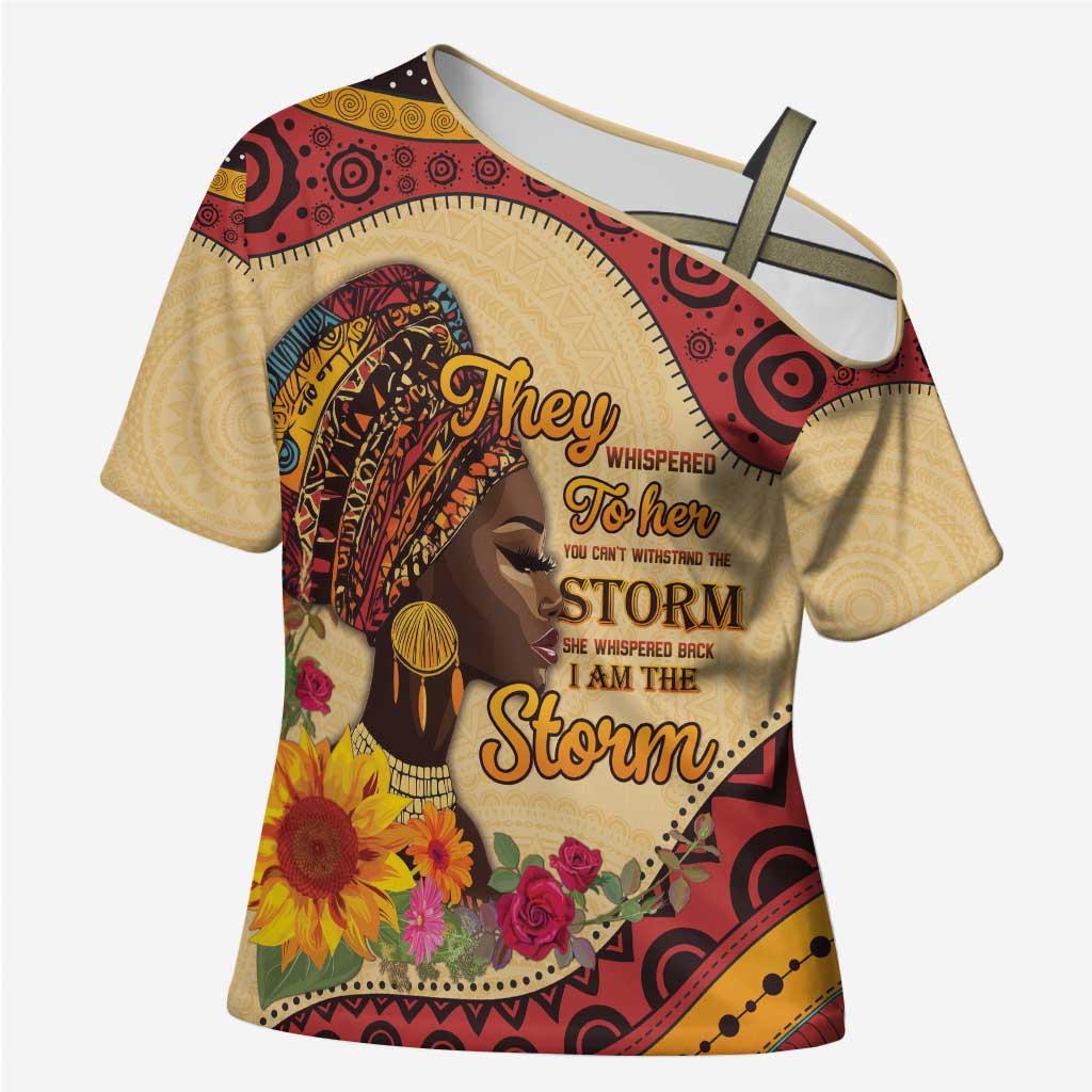 Black History Month Cross Shoulder Shirt African Woman Afro I Am The Storm - Wonder Print Shop