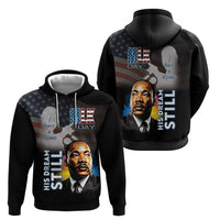 Happy MLK Day Hoodie I Have A Dream - His Dream Still - Wonder Print Shop