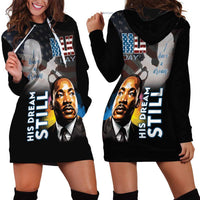 Happy MLK Day Hoodie Dress I Have A Dream - His Dream Still - Wonder Print Shop