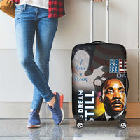 Happy MLK Day Luggage Cover I Have A Dream - His Dream Still - Wonder Print Shop