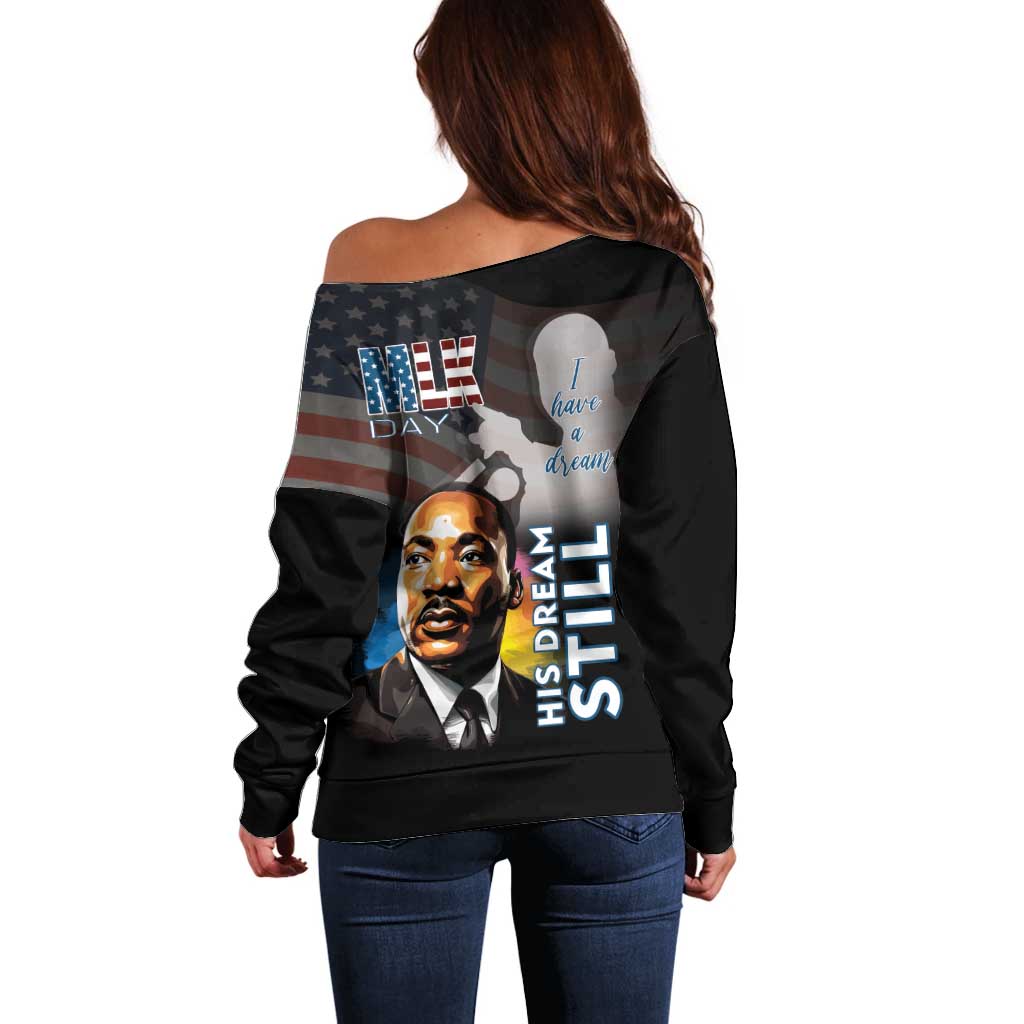 Happy MLK Day Off Shoulder Sweater I Have A Dream - His Dream Still - Wonder Print Shop