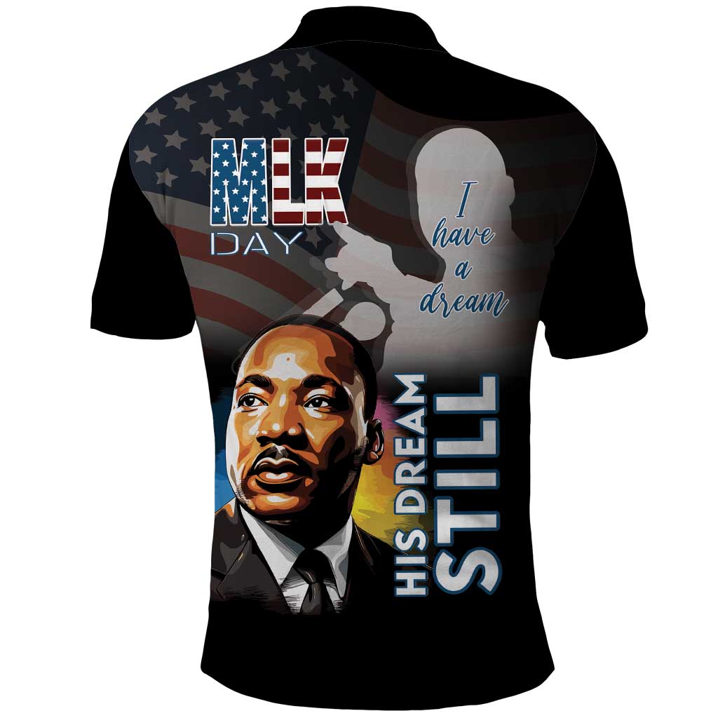 Happy MLK Day Polo Shirt I Have A Dream - His Dream Still - Wonder Print Shop
