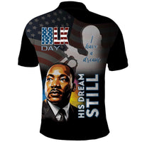 Happy MLK Day Polo Shirt I Have A Dream - His Dream Still - Wonder Print Shop
