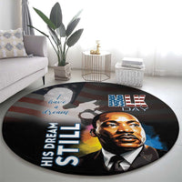 Happy MLK Day Round Carpet I Have A Dream - His Dream Still