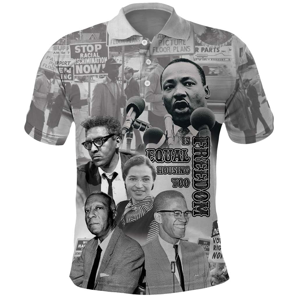 Civil Rights Leaders Polo Shirt Freedom Is Equal Housing Too
