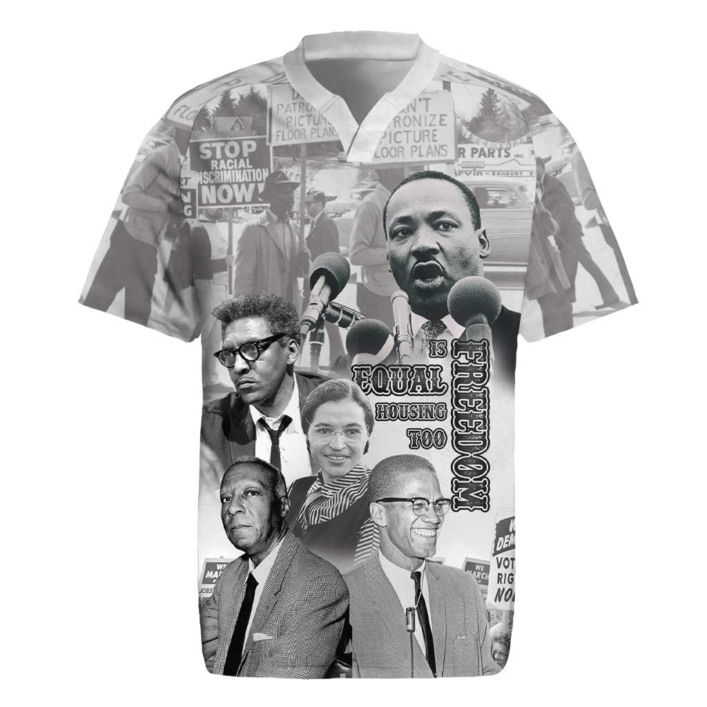 Civil Rights Leaders Rugby Jersey Freedom Is Equal Housing Too