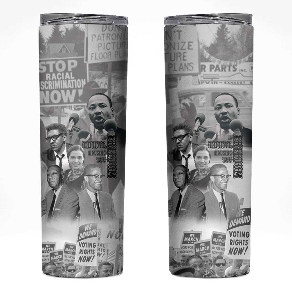 Civil Rights Leaders Skinny Tumbler Freedom Is Equal Housing Too