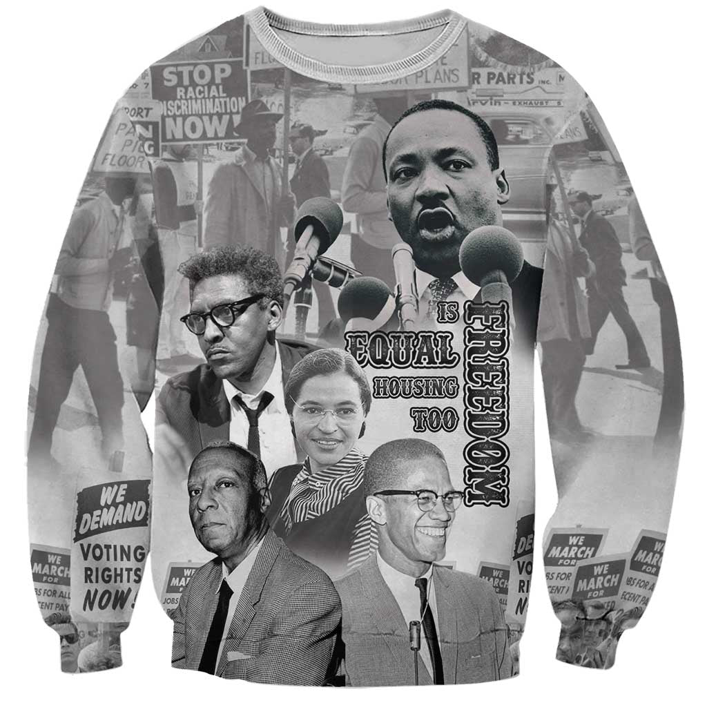 Civil Rights Leaders Sweatshirt Freedom Is Equal Housing Too