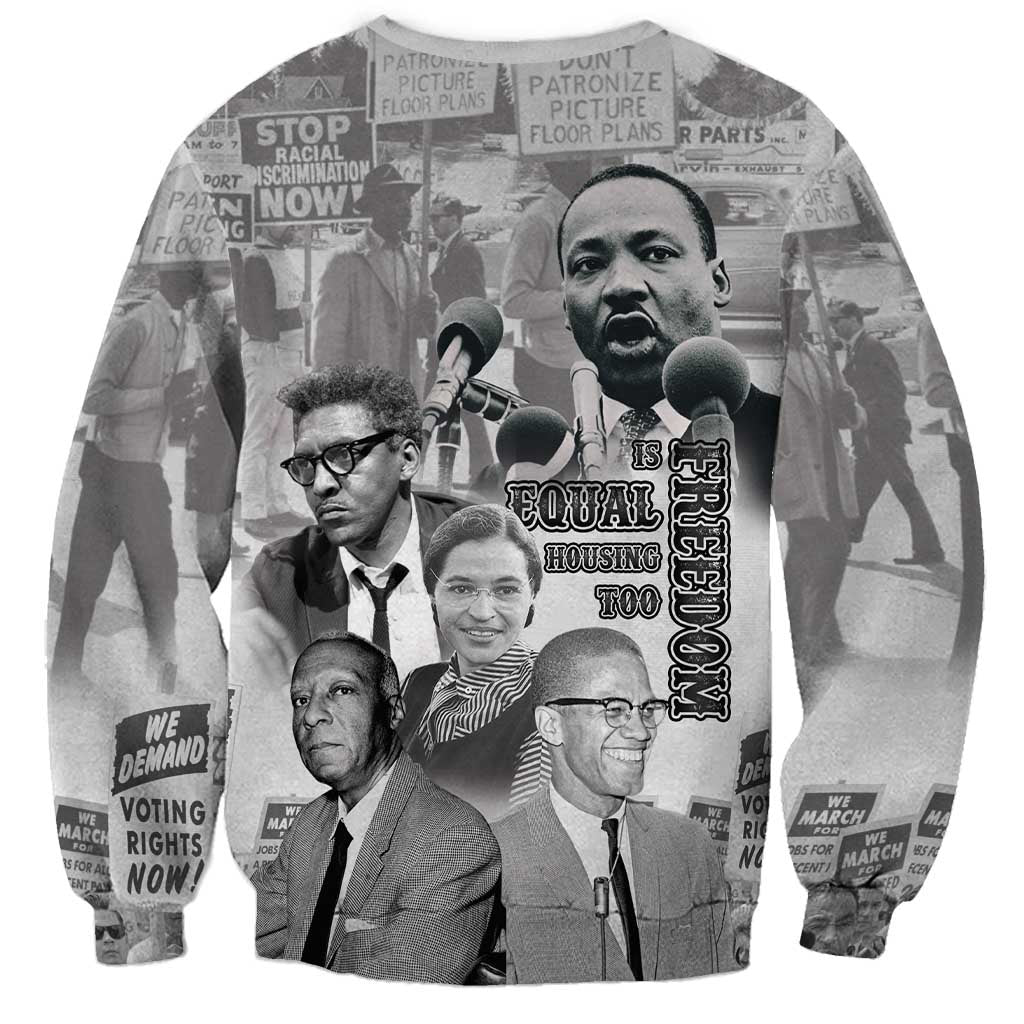 Civil Rights Leaders Sweatshirt Freedom Is Equal Housing Too