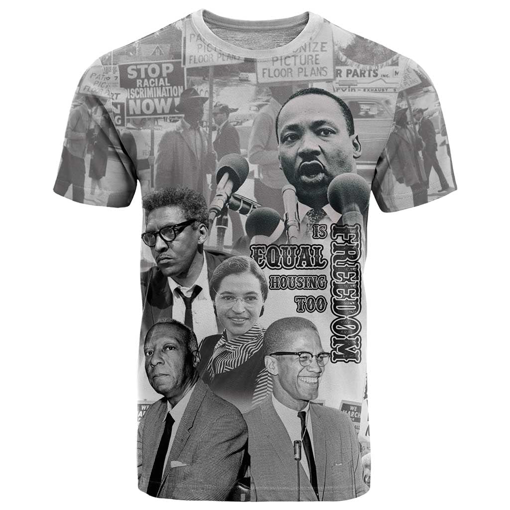 Civil Rights Leaders T Shirt Freedom Is Equal Housing Too