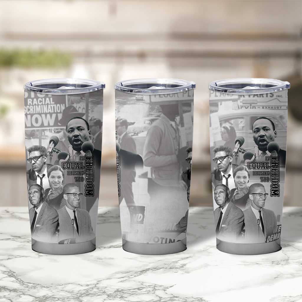 Civil Rights Leaders Tumbler Cup Freedom Is Equal Housing Too