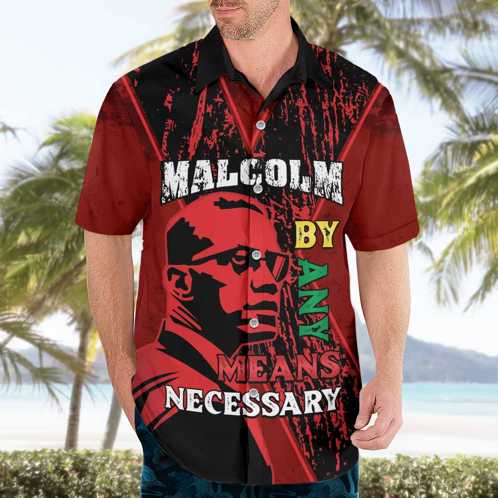 Happy Malcolm X Day Hawaiian Shirt By Any Means Necessary