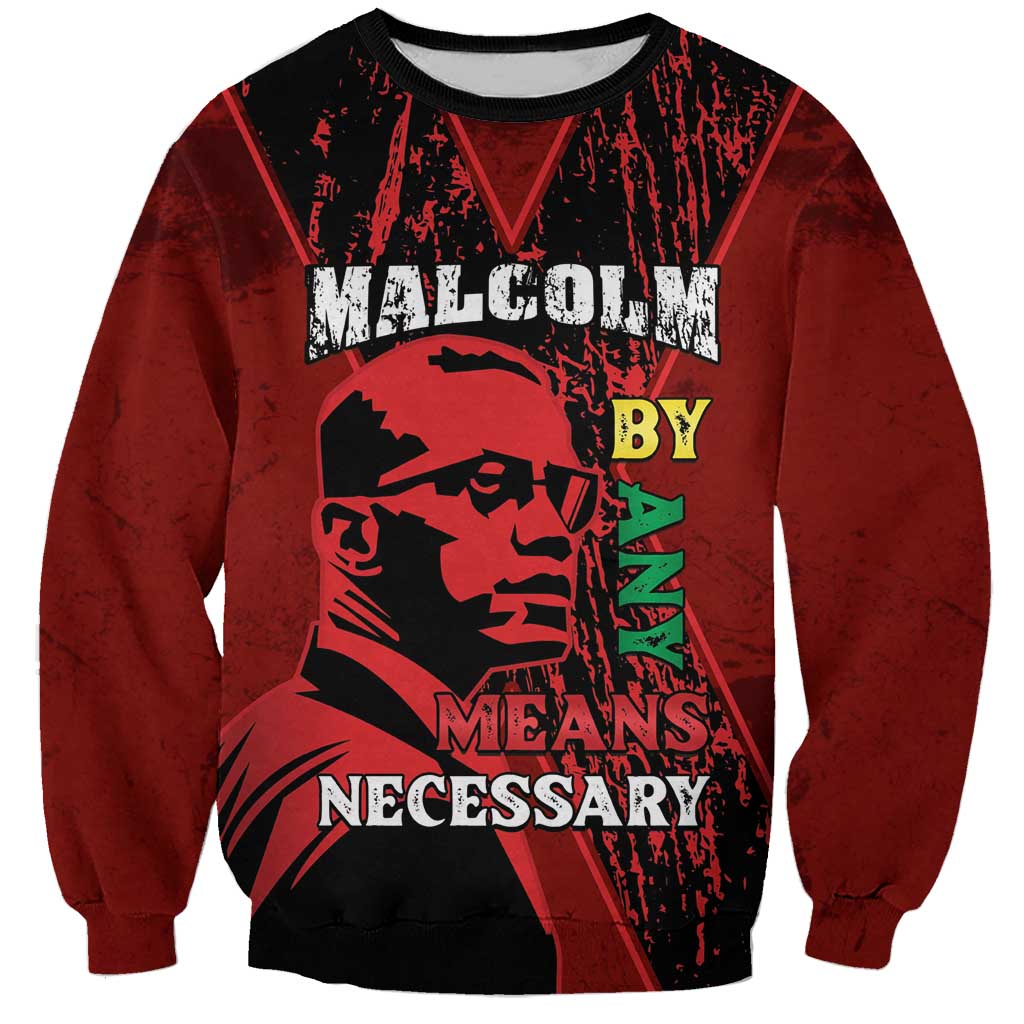 Happy Malcolm X Day Sweatshirt By Any Means Necessary