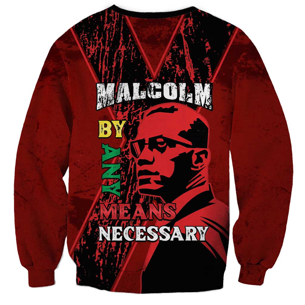 Happy Malcolm X Day Sweatshirt By Any Means Necessary