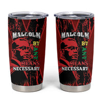Happy Malcolm X Day Tumbler Cup By Any Means Necessary